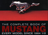 The Complete Book of Mustang: Every Model Since 1964 1/2 by Mike Mueller