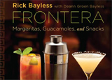 Frontera: Margaritas, Guacamoles and Snacks by Rick Bayless