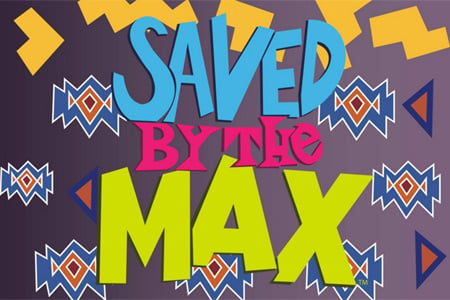 Saved by the Max has extended through 2016