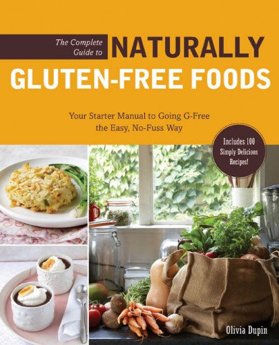 The Complete Guide to Naturally Gluten-Free Foods by Olivia Dupin